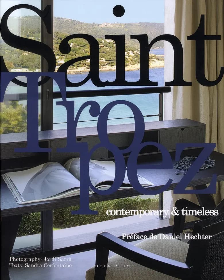 Saint-Tropez ; contemporary & timeless