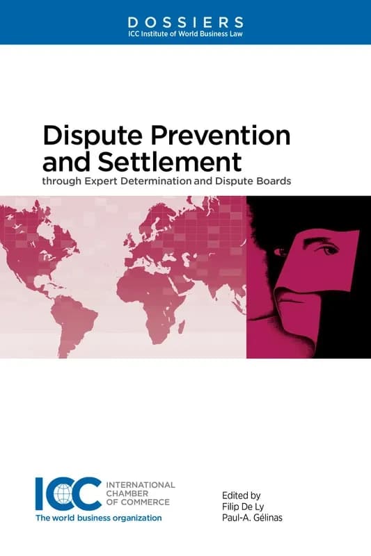 Dispute prevention and settlement : through expert determination and dispute boards
