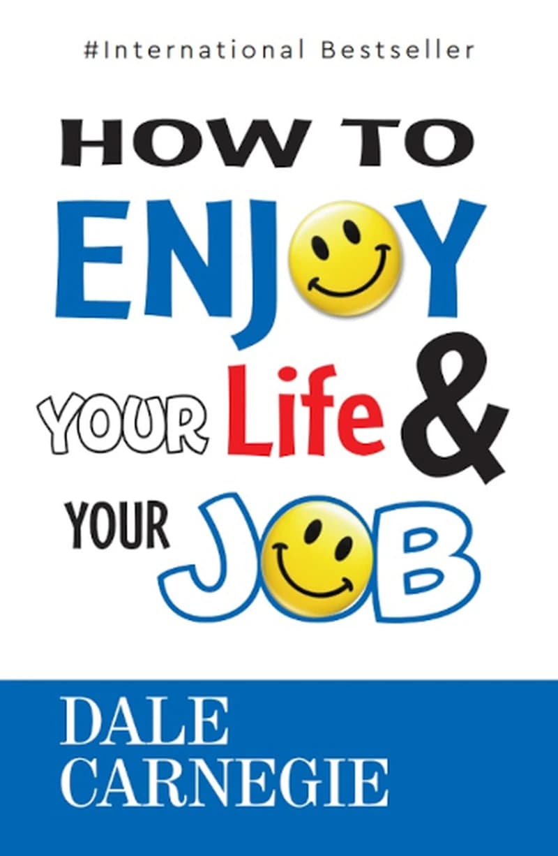 How To Enjoy Your Life &amp; Your Job