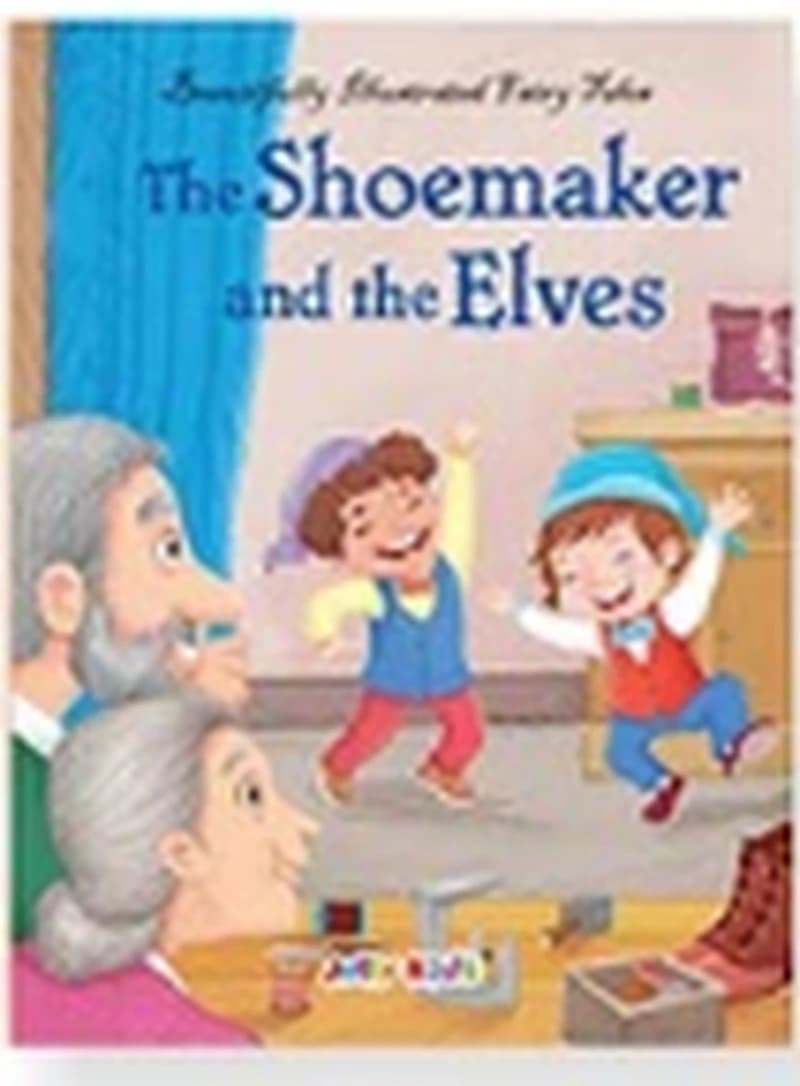 Beautifully illustrated fairy tales - The shoemaker and the Elves
