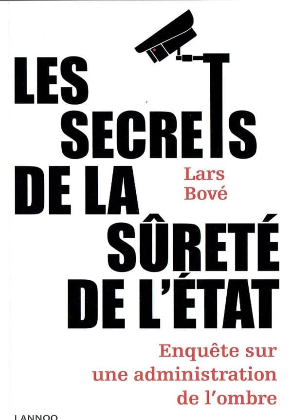 Les secrets de la sûreté de l'état. Enquête sur une administration de l'ombre