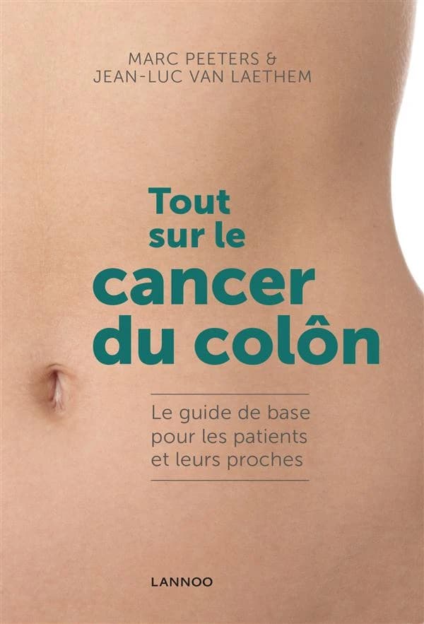 Tout sur le cancer du côlon : Le guide de base pour les patients et leurs proches