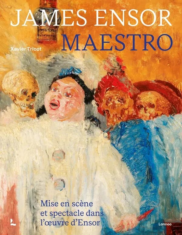 James Ensor maestro : mise en scène et spectacle dans l'œuvre d'Ensor