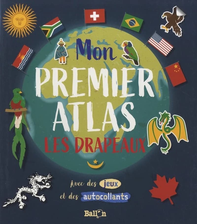 Mon premier atlas : les drapeaux