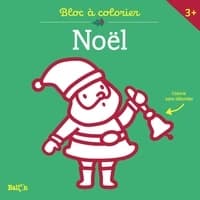 Bloc à colorier : Noël : colorie sans déborder : [Album à colorier]