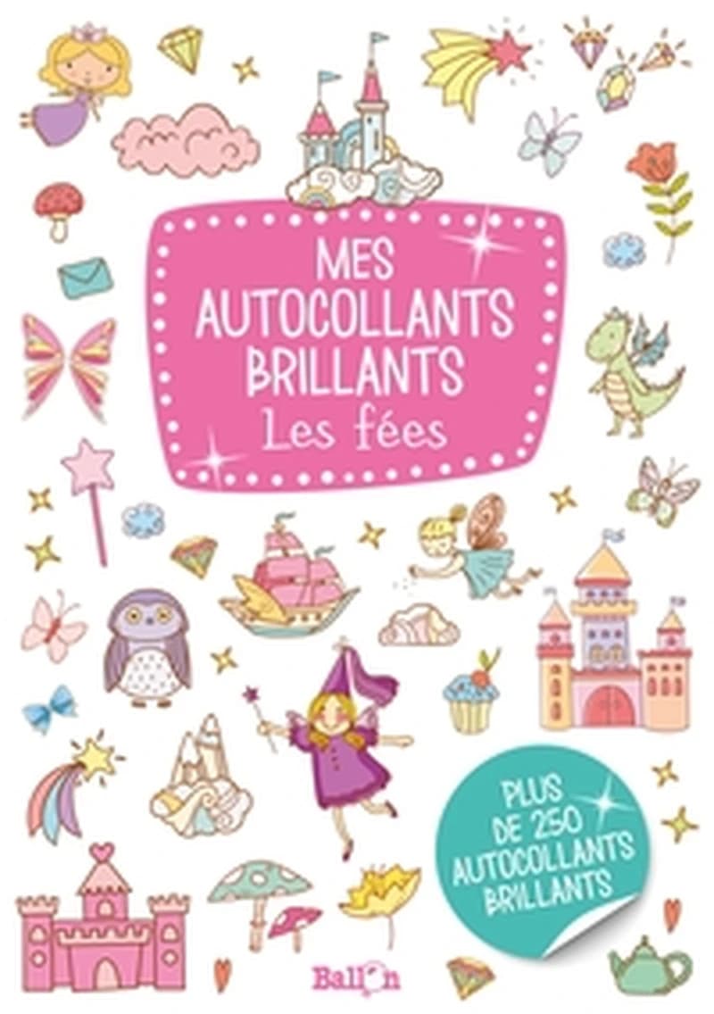 Mes autocollants brillants : les fées : Plus de 250 autocollants brillants : [Autocollant]