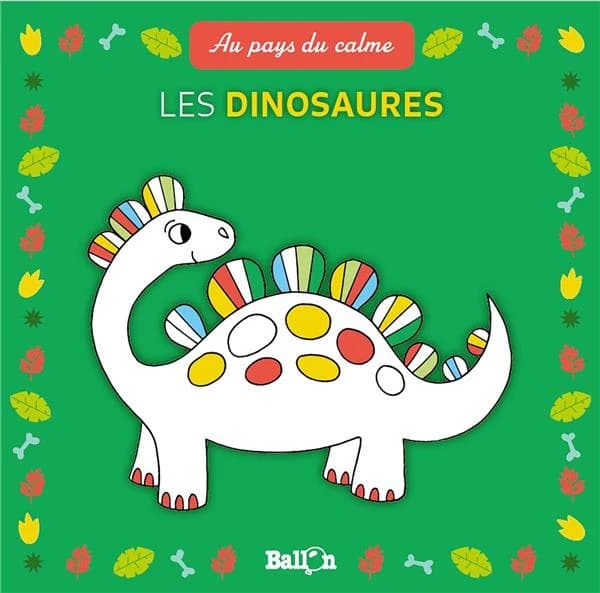 Les dinosaures : au pays du calme : (format carré) : [Album à colorier]