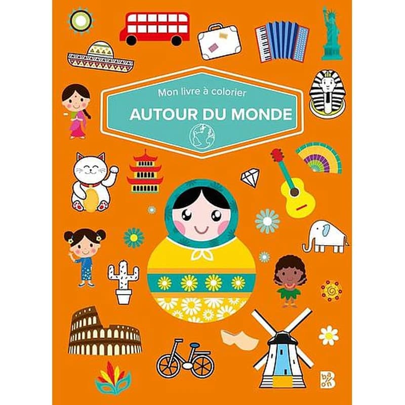 Mon livre à colorier : autour du monde : [Album à colorier]
