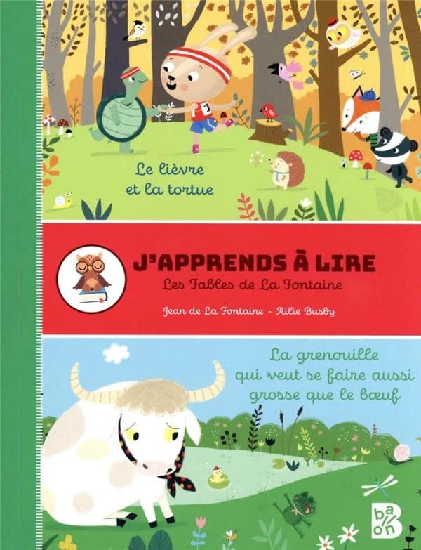 Le lièvre et la tortue ; La grenouille qui veut se faire aussi grosse que le boeuf