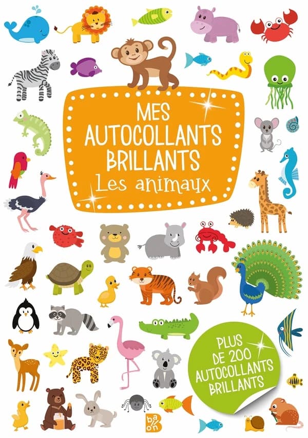 Mes autocollants brillants : les animaux : plus de 200 autocollants brillants : [Album à colorier]