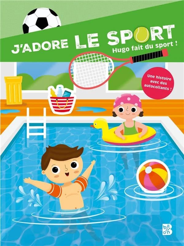 J'adore le sport : Hugo fait du sport ! : une histoire avec des autocollants : 4 ans et plus : [Autocollant]