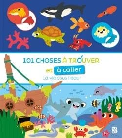 101 choses à trouver et à coller : La vie sous l'eau