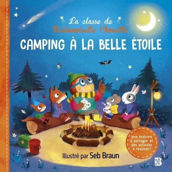 La classe de Mademoiselle Chouette : camping à la belle étoile