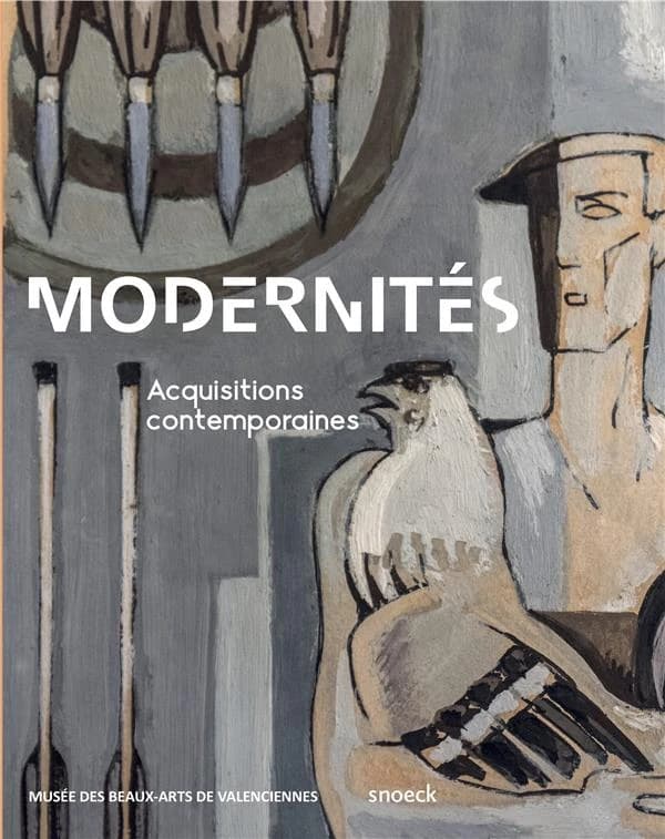 Modernités : acquisitions contemporaines : [exposition, Valenciennes, Musée des beaux-arts de Valenciennes, 9 mars-26 mai 2019]