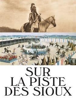 Sur la piste des Sioux : [album de l'exposition, Lyon, Musée des Confluences, 22 octobre 2021-28 août 2022]