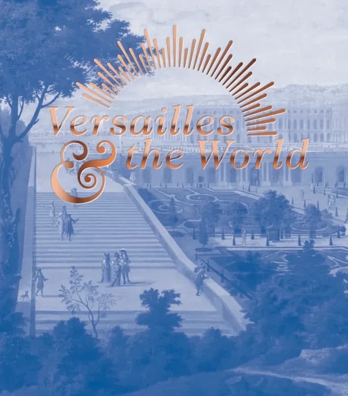 Versailles & the world : [exhibition, Abu Dhabi, Louvre Abu Dhabi, 26 January-4 June 2022]
