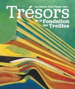 Trésors de la Fondation des Treilles : Arp, Brauner, Ernst, Picasso, Takis : [exposition, Lausanne, Fondation de l'Hermitage, 21 janvier-29 mai 2022]