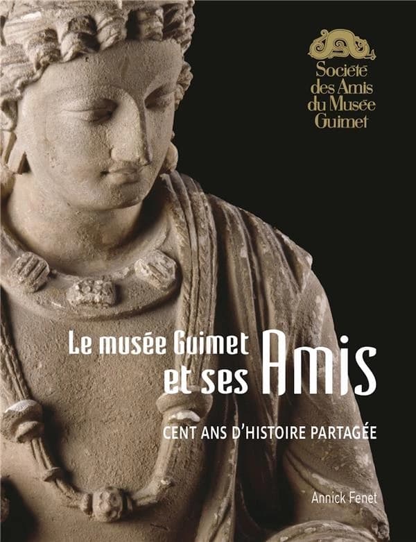 Le musée Guimet et ses amis : cent ans d'histoire partagée : [exposition, Paris, Musée Guimet, 7 juin-14 septembre 2023