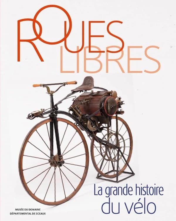 Roues libres : la grande histoire du vélo : [exposition, Sceaux, Musée du Domaine départemental de Sceaux, 21 juin-31 décembre 2024]