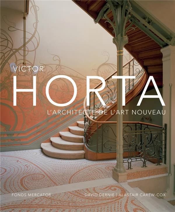 Victor Horta : l'architecte de l'art nouveau ([Nouvelle édition, entièrement révisée et adaptée]) David Dernie et Alastair Carew-Cox ; [traduit par Chantal Philippe]