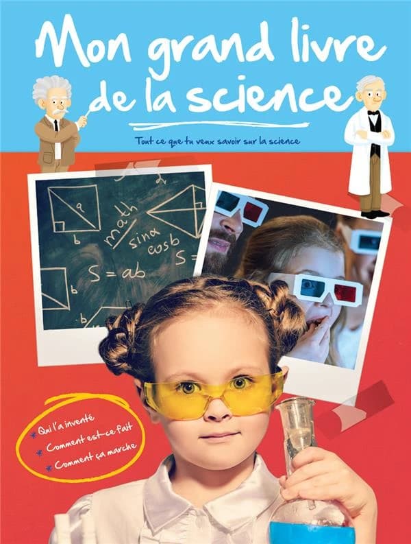 Mon grand livre de réponses : mon grand livre de la science ; tout ce que tu veux savoir sur le monde scientifique