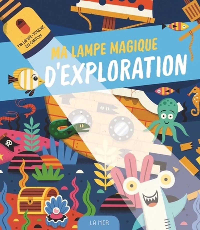 Ma lampe magique d'exploration : la mer