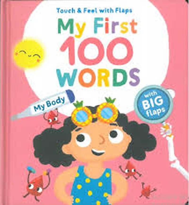 Touch & Feel with Flaps - My First 100 Words - My Body