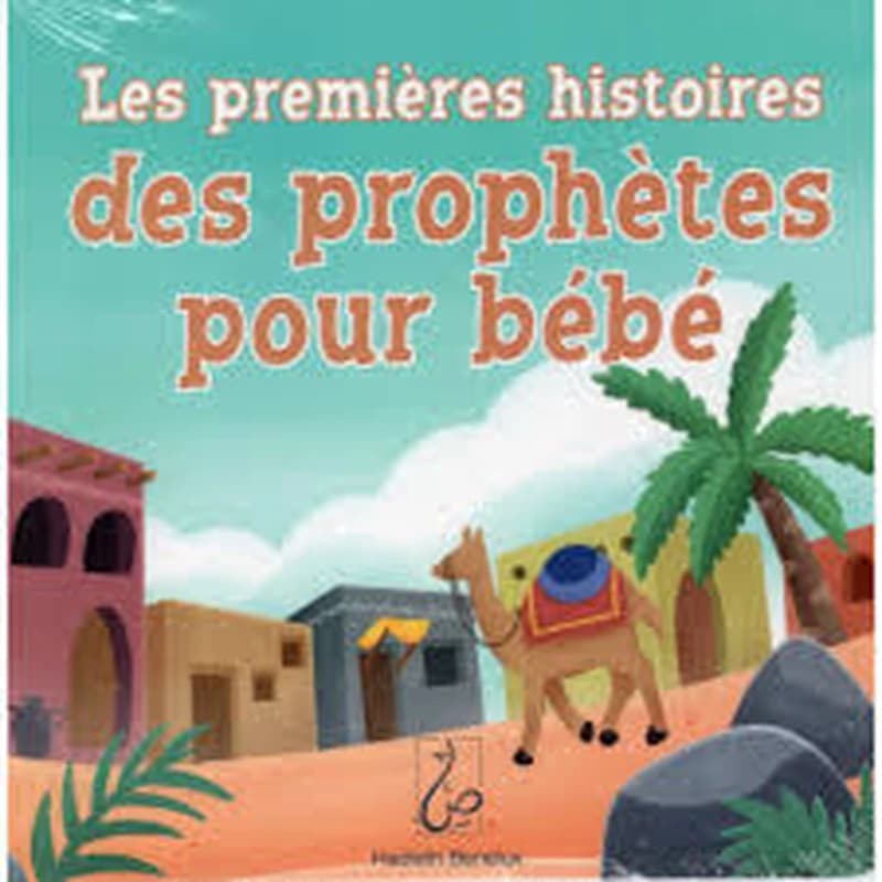 Les premières histoires - Histoires des prophètes pour bébé