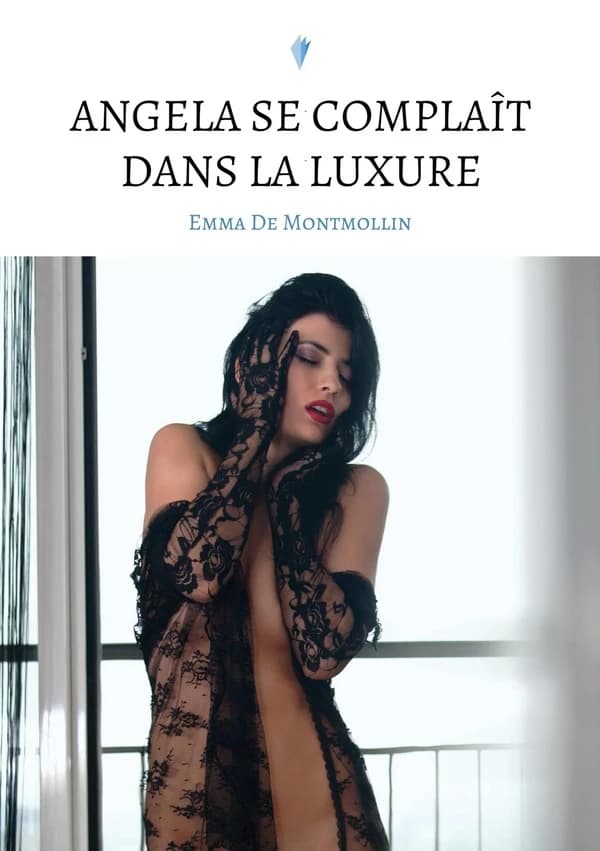 Georges de Preux et Angela, un couple sans tabous Tome 3 : Angela se complaît dans la luxure