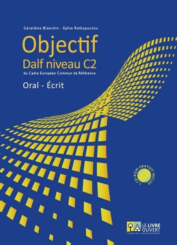 Objectif Dalf Niveau C2 Oral-Écrit