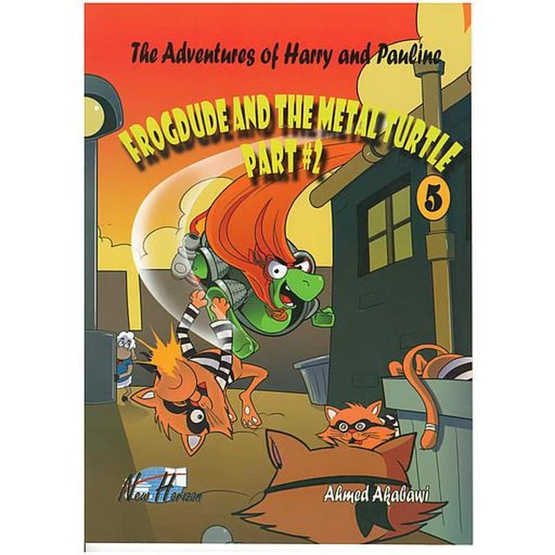 The Adventures Of Harry And Pauline: Frogdude And The Metal Turtle 2