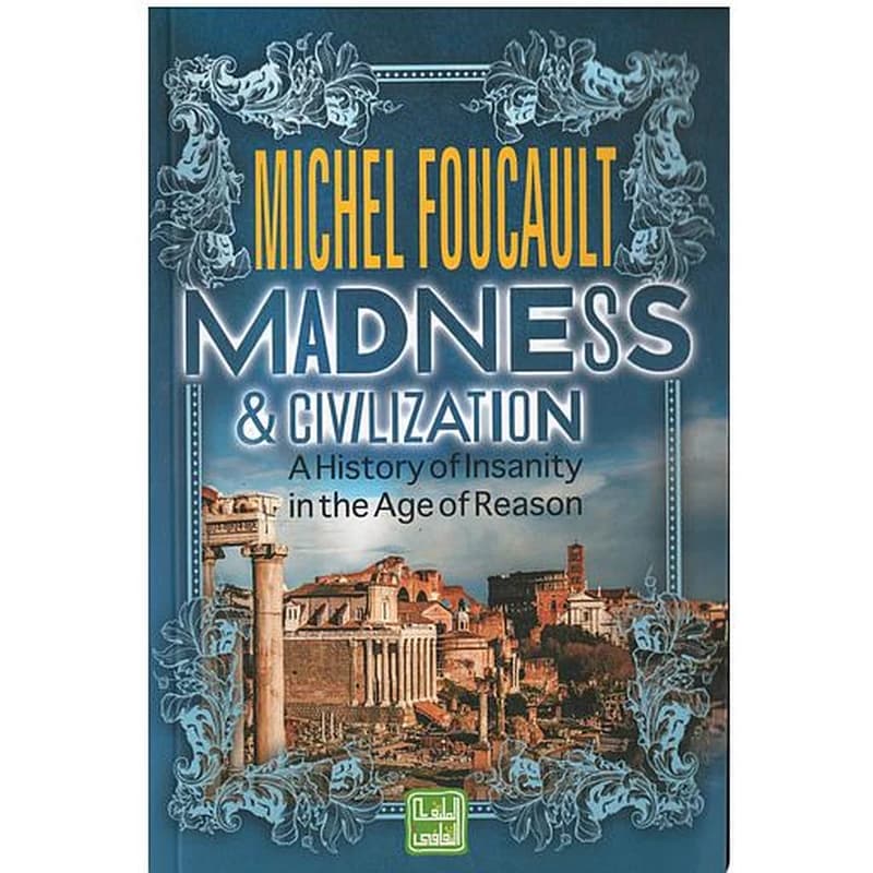 MADNESS AND CIVILIZATION