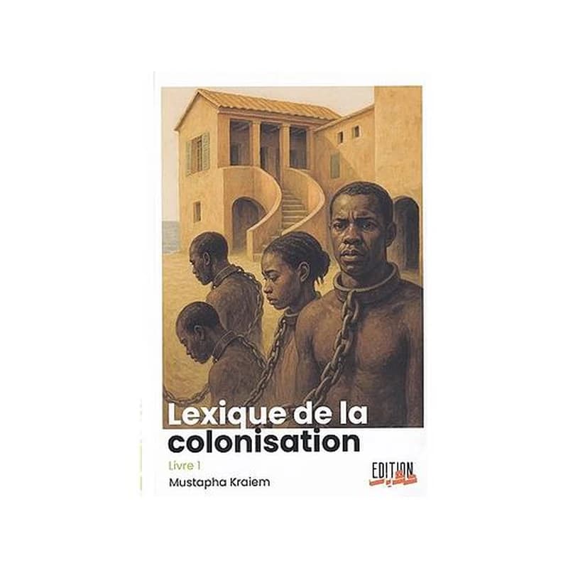 Lexique de la colonisation tome 1