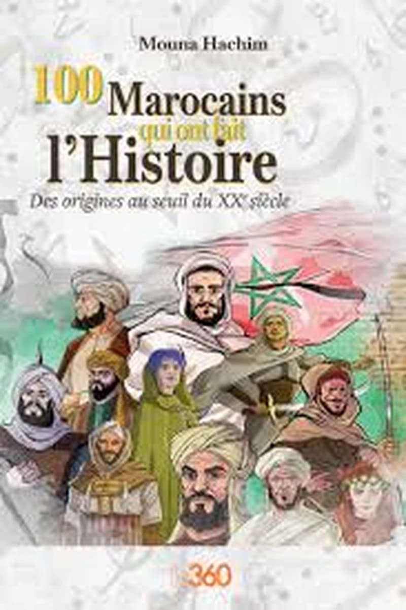100 Marocains qui ont fait l’histoire