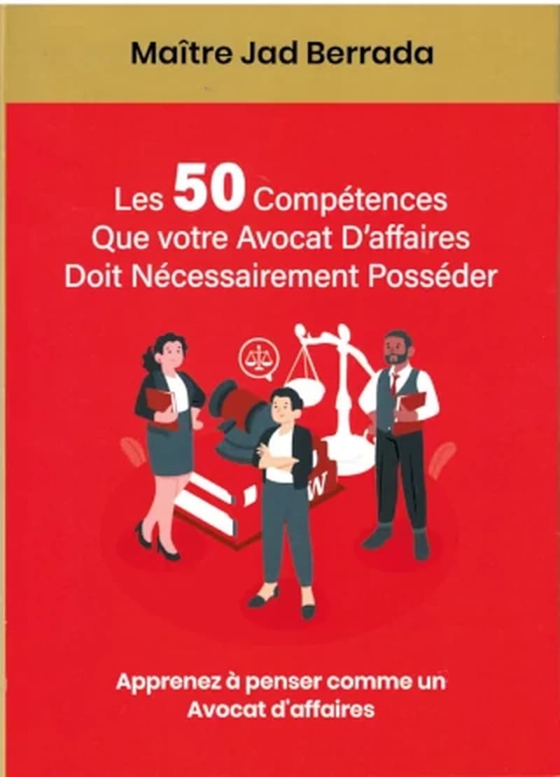 Les 50 Compétences que votre Avocat d'affaires Doit Nécessairement Posséder