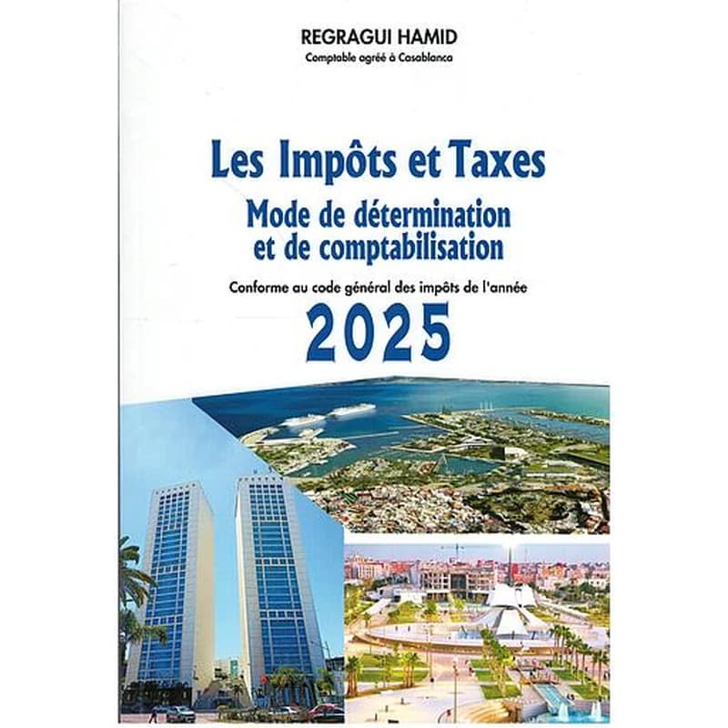 Les impôts et Taxes - Mode de détermination et de comptabilisation 2025