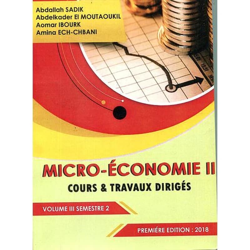 Micro-Economie II cours & travaux dirigés  - Volume III-Semestre 2