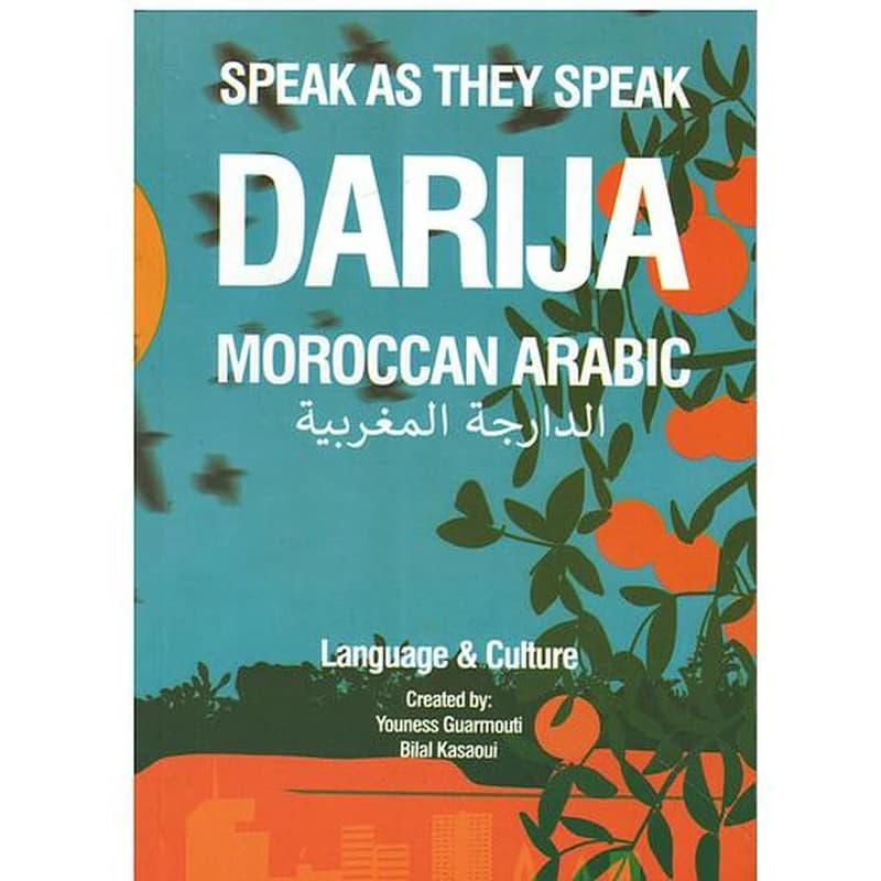 SPEAK AS THEY SPEAK DARIJA MOROCCAN ARABIC الدارجة المغربية - Livre de poche