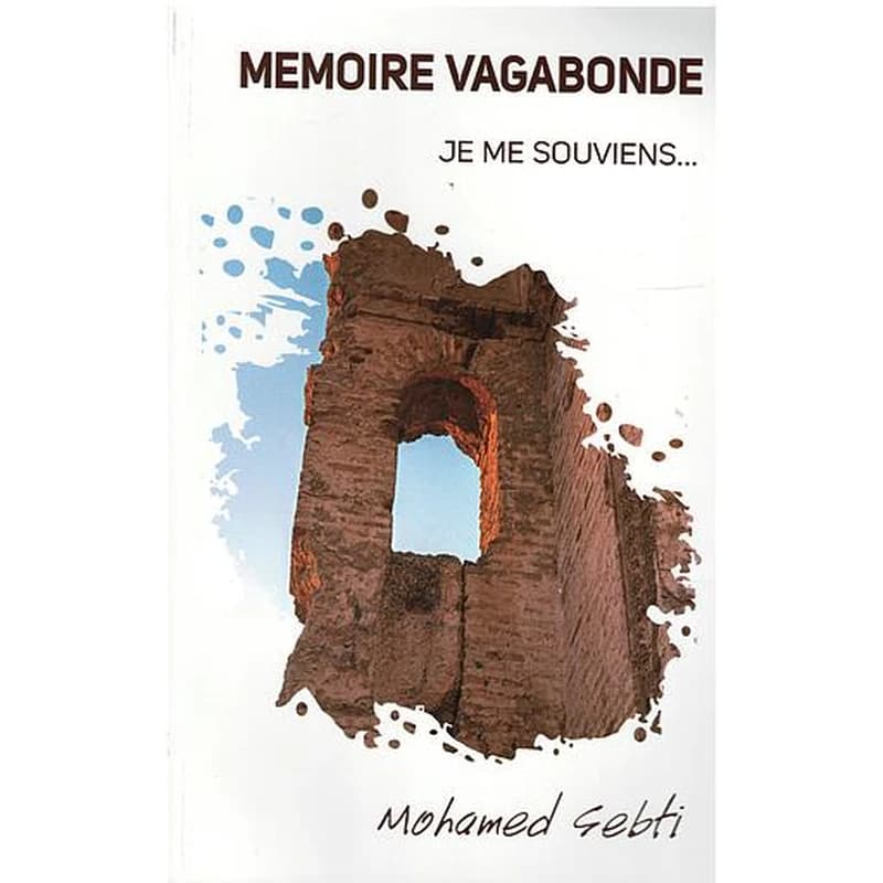 MEMOIRE VAGABONDE JE ME SOUVIENS ...