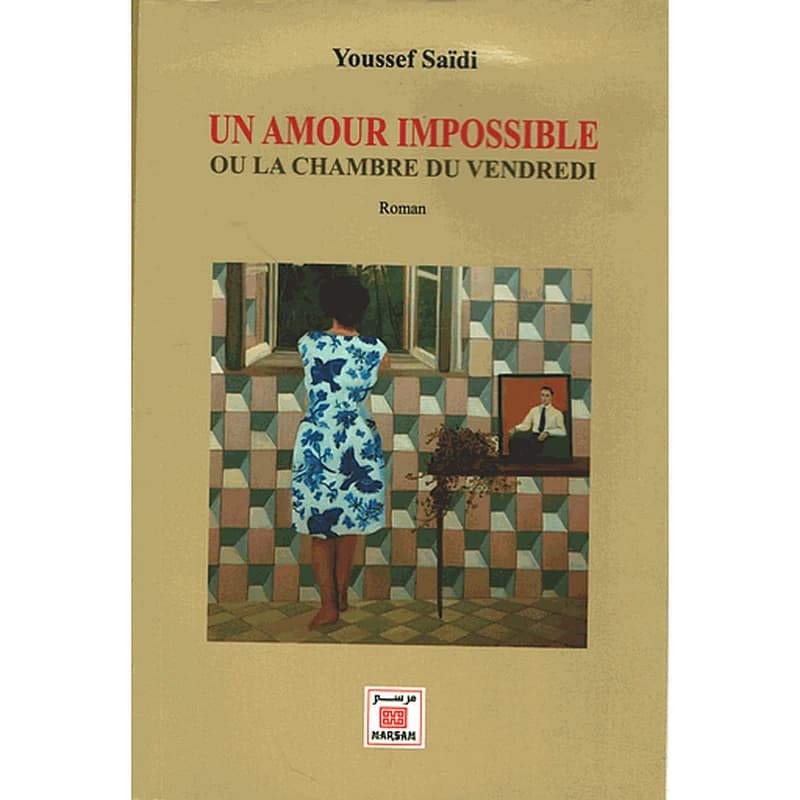 Un amour impossible ou la chambre du vendredi