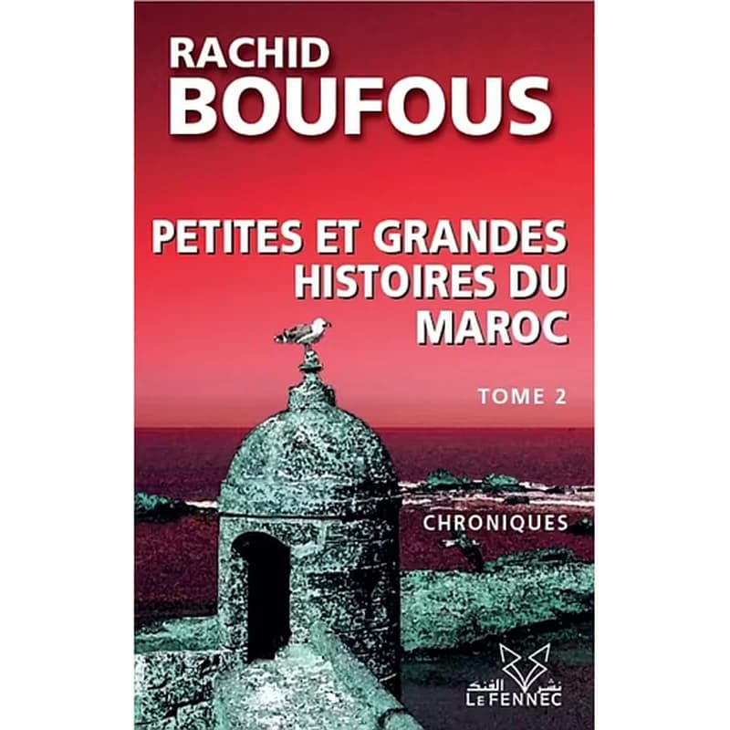 Petites et grandes histoires du maroc