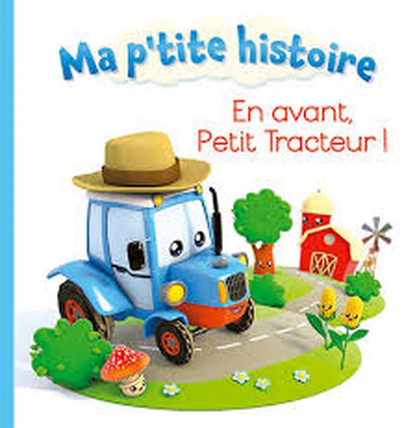 Ma P'tite histoire : En avant petit tracteur