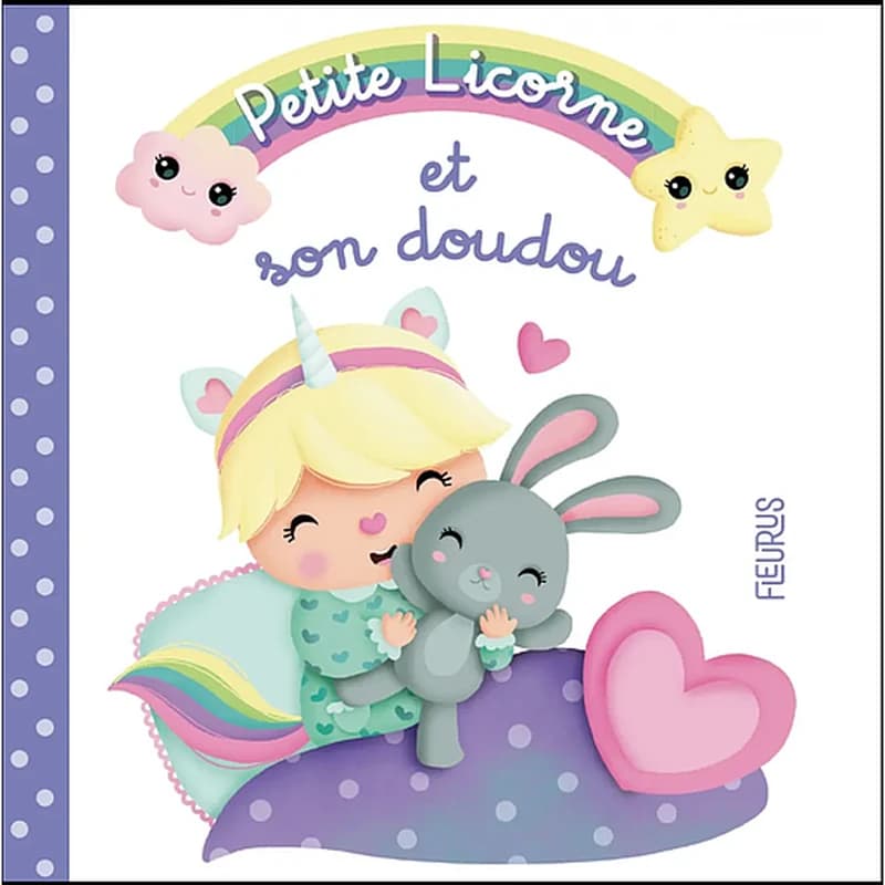 Petite Licorne : et Son Doudou