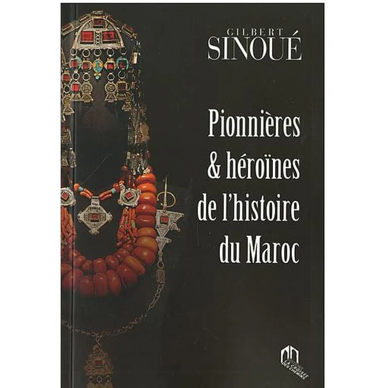 Pionnières et héroïnes de l'histoire du Maroc