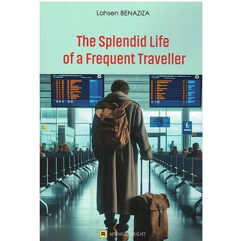 THE SPLENDID LIFE OF A FREQUENT TRAVELLER