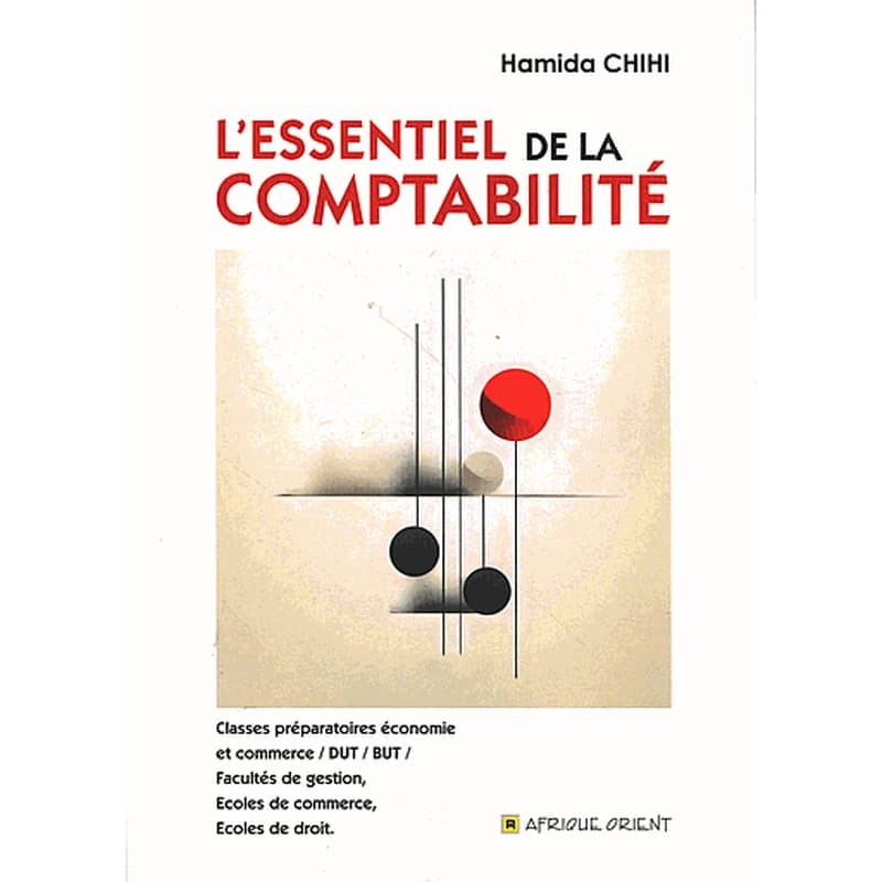 L'essentiel de la comptabilité DE LA COMPTABILITÉ