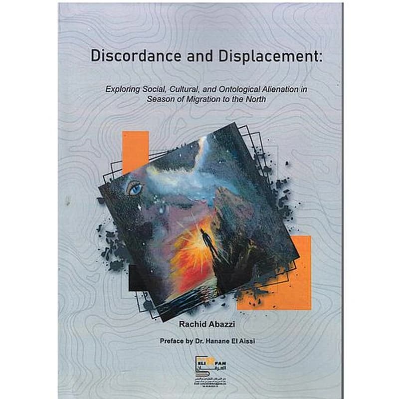 Discordance and Displacement: Exploring social, cultural, and ontological alienation in Season of Migration to the North