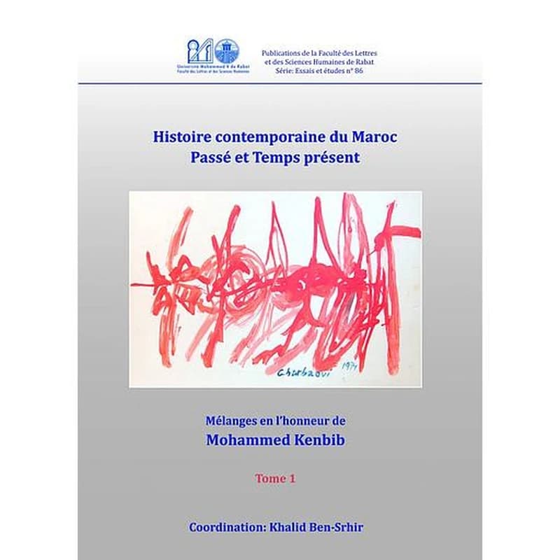 Histoire contemporaine du maroc passé et temps présent Tome 1