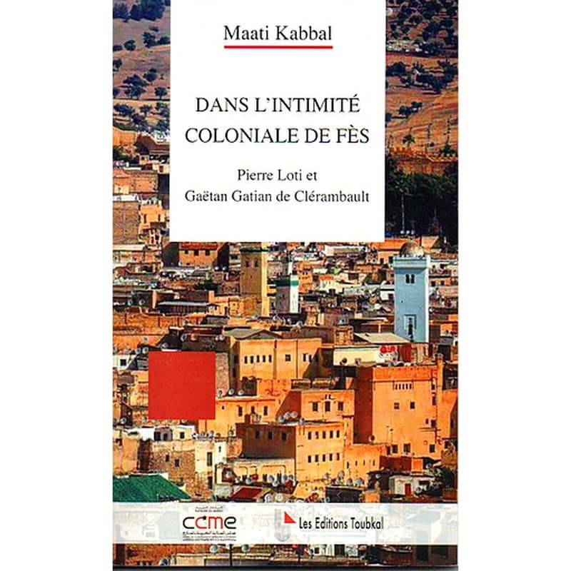 Dans l'intimité coloniale de fès