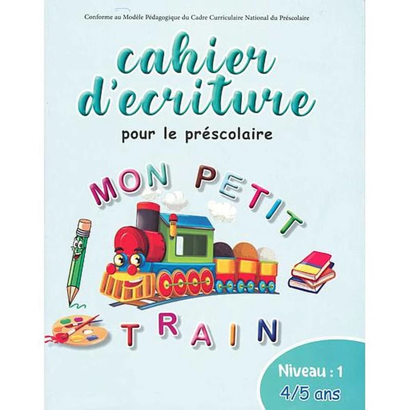 Cahier d'ecriture pour le préscolaire Mon petit train Niveau 1 - 4